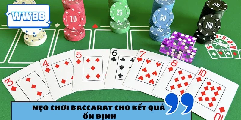 Mẹo chơi baccarat cho kết quả ổn định