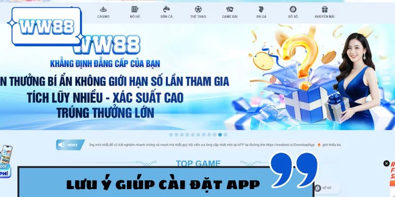 Những lưu ý giúp cài đặt app WW88 không gặp lỗi
